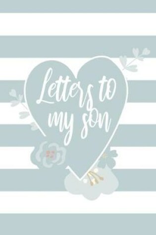 Cover of Letters To My Son