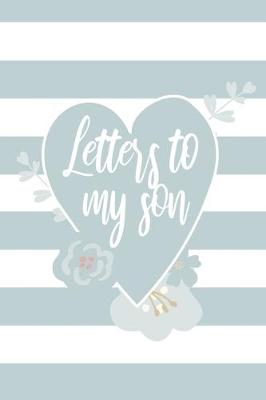 Book cover for Letters To My Son