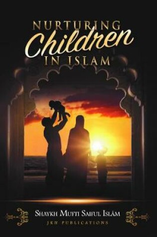 Cover of Nurturing Children in Islam