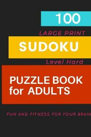 Cover of 100 SUDOKU PUZZLE BOOK for ADULTS LARGE PRINT