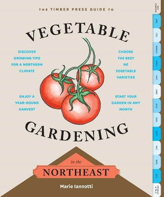 Book cover for Timber Press Guide to Vegetable Gardening in the Northeast
