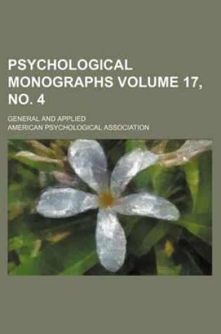 Cover of Psychological Monographs Volume 17, No. 4; General and Applied