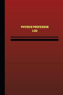 Book cover for Physics Professor Log (Logbook, Journal - 124 pages, 6 x 9 inches)