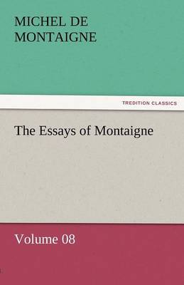 Book cover for The Essays of Montaigne - Volume 08