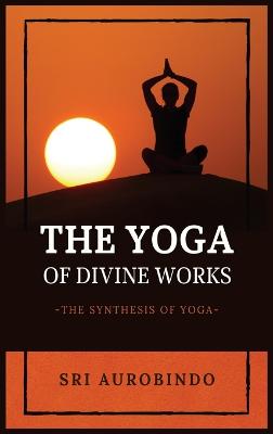 Cover of The Yoga of Divine Works