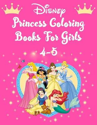 Book cover for Disney Princess Coloring Books For Girls 4-5