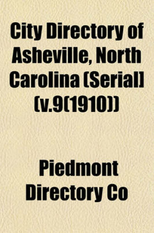 Cover of City Directory of Asheville, North Carolina (Serial] (V.9(1910))