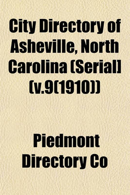 Book cover for City Directory of Asheville, North Carolina (Serial] (V.9(1910))