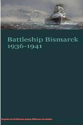 Book cover for Battleship Bismarck 1936-1941