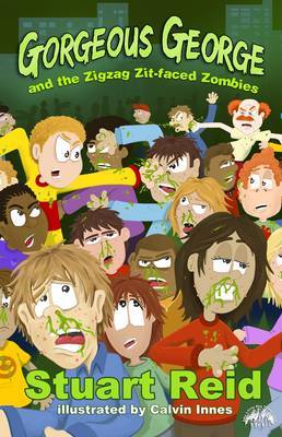 Book cover for Gorgeous George & the Zigzag Zit-faced Zombies