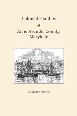 Cover of Colonial Families of Anne Arundel County, Maryland