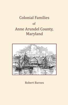 Book cover for Colonial Families of Anne Arundel County, Maryland