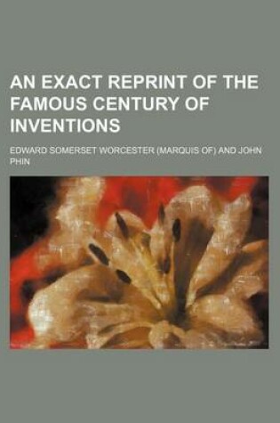 Cover of An Exact Reprint of the Famous Century of Inventions