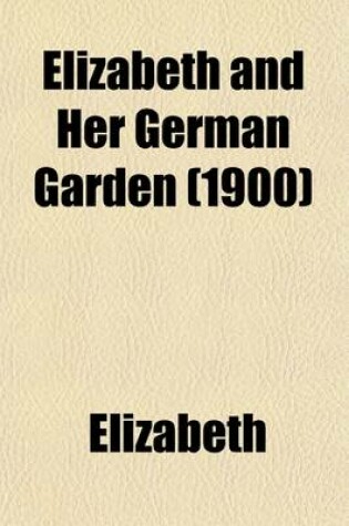 Cover of Elizabeth and Her German Garden (1900)