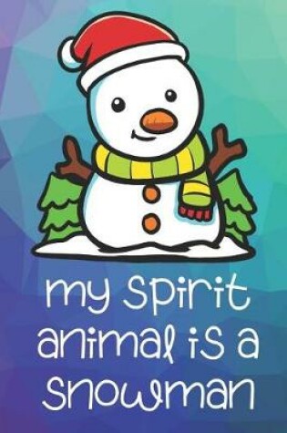 Cover of My Spirit Animal Is A Snowman