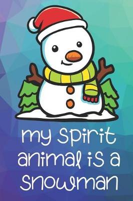 Book cover for My Spirit Animal Is A Snowman