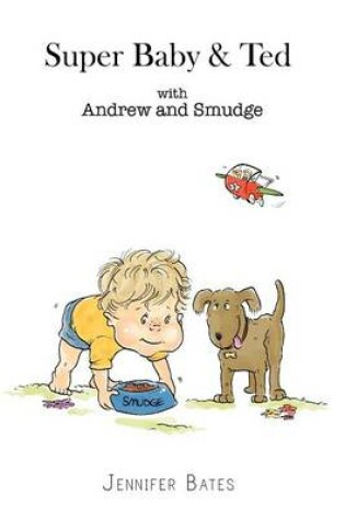 Cover of Super Baby & Ted with Andrew and Smudge