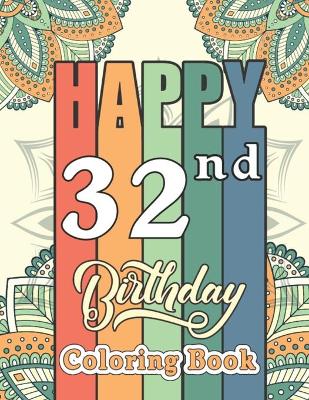 Book cover for Happy 32nd Birthday Coloring Book