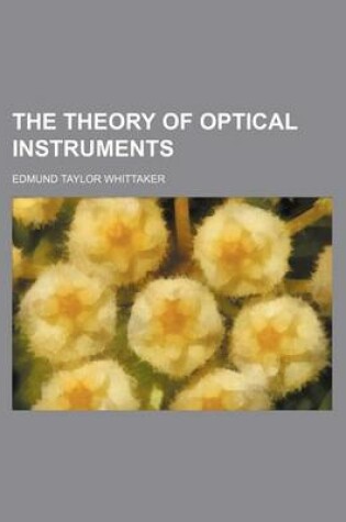 Cover of The Theory of Optical Instruments