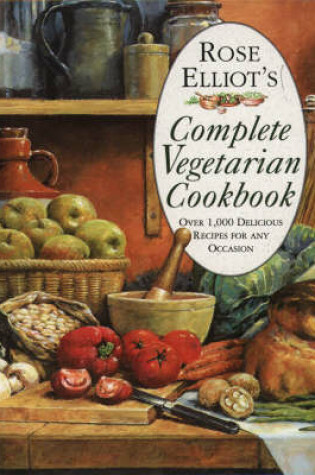 Cover of Rose Elliot's Complete Vegetarian Cookbook