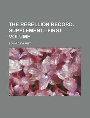 Book cover for The Rebellion Record. Supplement.--First Volume