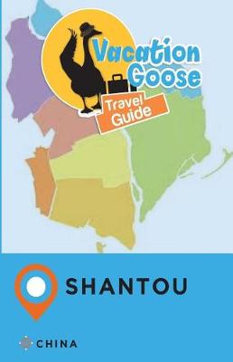 Book cover for Vacation Goose Travel Guide Shantou China