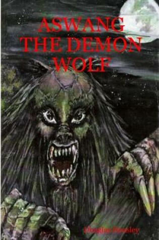 Cover of Aswang the Demon Wolf