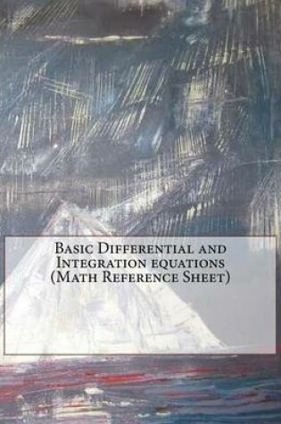 Cover of Basic Differential and Integration Equations (Math Reference Sheet)