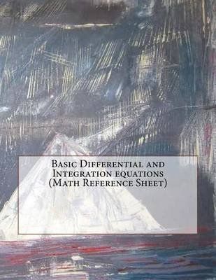 Book cover for Basic Differential and Integration Equations (Math Reference Sheet)