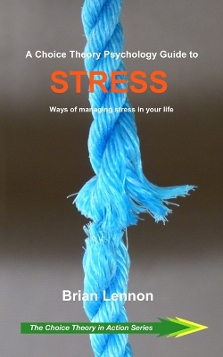 Book cover for A Choice Theory Psychology Guide to Stress