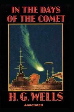 Cover of In the Days of the Comet Annotated illustrated