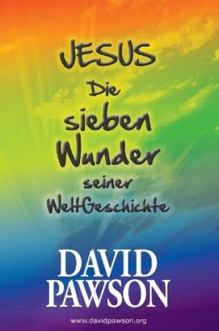 Cover of Jesus Die sieben Wunder seiner WeltGeschichte