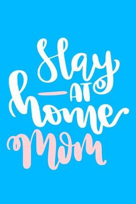 Book cover for Slay At Home Mom