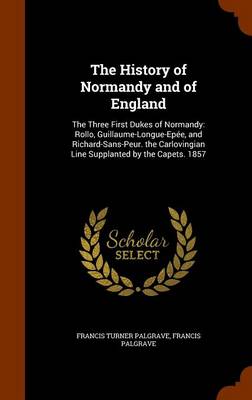 Book cover for The History of Normandy and of England