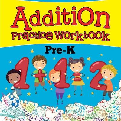 Book cover for Addition Practice Workbook Pre-K