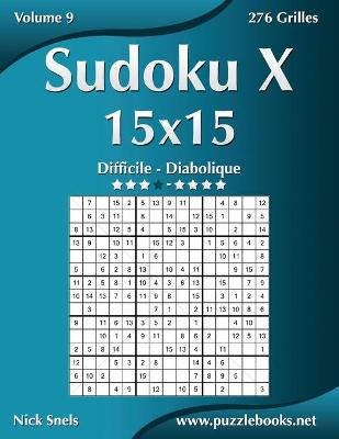 Book cover for Sudoku X 15x15 - Difficile à Diabolique - Volume 9 - 276 Grilles