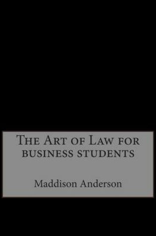 Cover of The Art of Law for Business Students