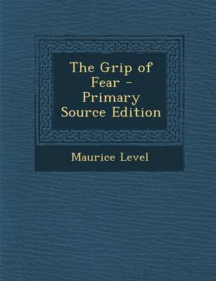 Book cover for The Grip of Fear - Primary Source Edition