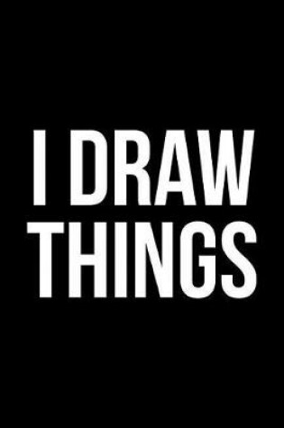 Cover of I Draw Things