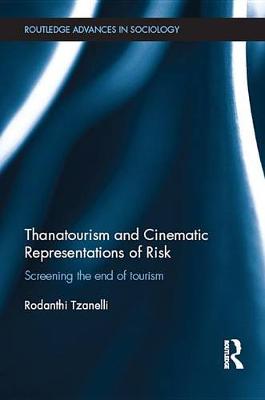 Book cover for Thanatourism and Cinematic Representations of Risk