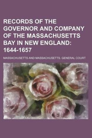 Cover of Records of the Governor and Company of the Massachusetts Bay in New England; 1644-1657