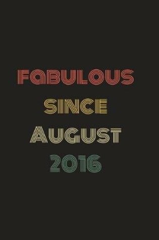 Cover of Fabulous Since August 2016