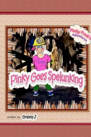 Cover of Pinky Goes Spelunking