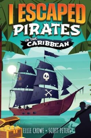 Cover of I Escaped Pirates In The Caribbean