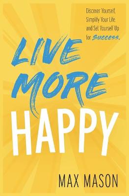 Book cover for Live More Happy