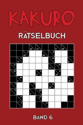 Book cover for Kakuro Rätselbuch Band 6