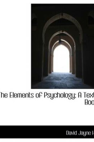 Cover of The Elements of Psychology; A Text-Book