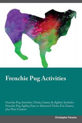 Book cover for Frenchie Pug Activities Frenchie Pug Activities (Tricks, Games & Agility) Includes