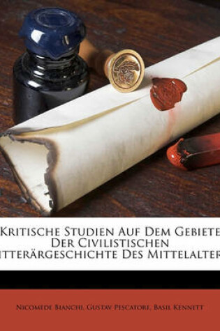 Cover of Kritische Studien Auf Dem Gebiete Der Civilistischen Litterargeschichte Des Mittelalters, Viertes Heft