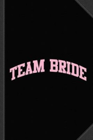 Cover of Team Bride Journal Notebook